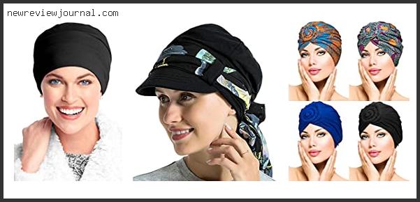 Deals For Best Hats For Chemo Hair Loss With Buying Guide