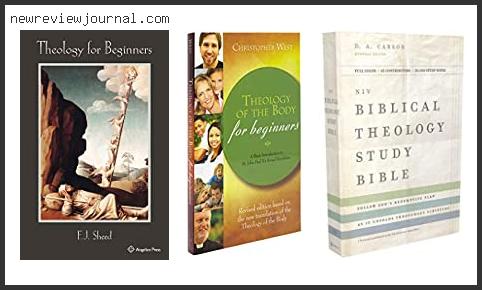 Buying Guide For Best Theology Books For Beginners Based On Scores