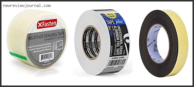 Deals For Best Air Sealing Tape Reviews For You