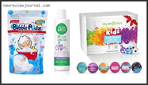 Buying Guide For Best Natural Bubble Bath For Kids With Expert Recommendation