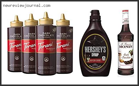 Top 10 Best Dark Chocolate Syrup Reviews With Scores