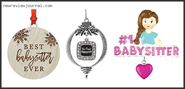 Top 10 Best Babysitter Ornament Reviews With Scores