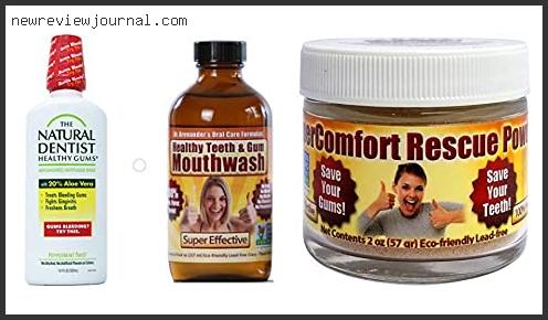 Top 10 Best Receding Gum Mouthwash – Available On Market