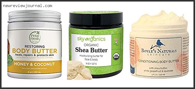 Top 10 Best Natural Body Butter For Dry Skin – To Buy Online