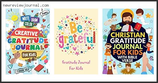 Top 10 Best Gratitude Journal For Kids Based On User Rating