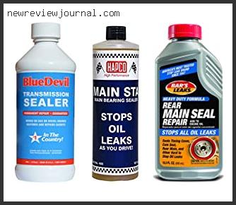 Deals For Best Rear Main Seal Stop Leak Reviews For You