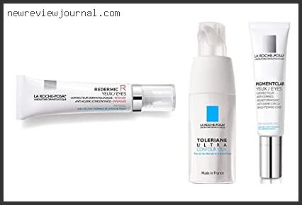 Best La Roche Posay Eye Cream