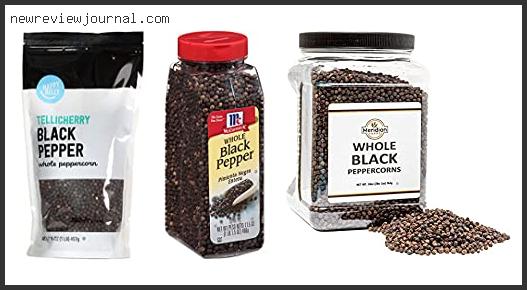 Top 10 Best Whole Peppercorns Reviews With Scores