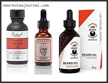 Top 10 Best Scent For Beard Oil With Buying Guide