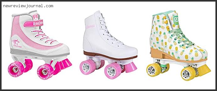 Buying Guide For Best Roller Skates For Girls – Available On Market