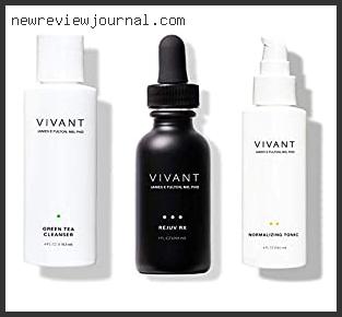 10 Best Vivant Skin Care Reviews – Available On Market