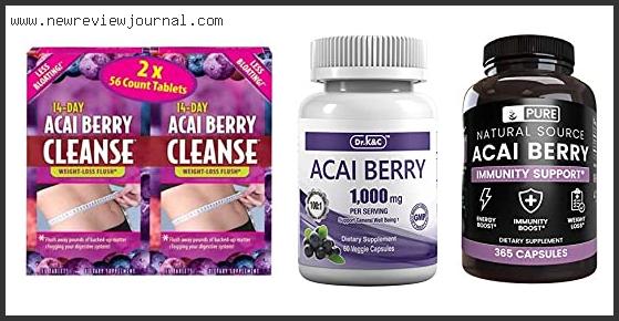 Top 10 Best Acai Berry Supplements Based On Scores