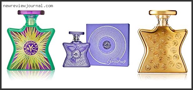 Best #10 – Bond No 9 Perfume Reviews Based On Scores