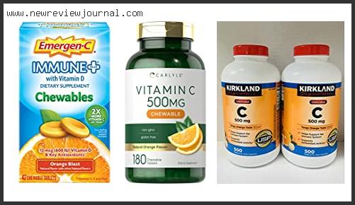 Top 10 Best Chewable Vitamin C Tablets Based On Scores