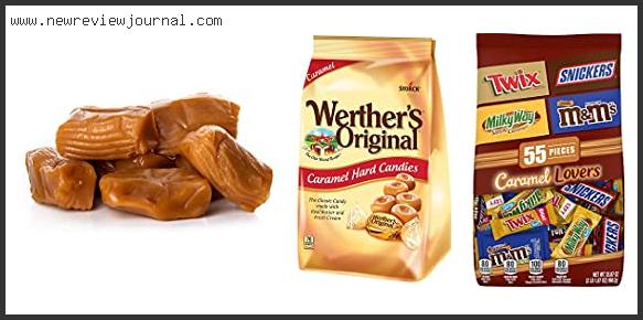 Top 10 Best Caramel Candy Reviews With Products List