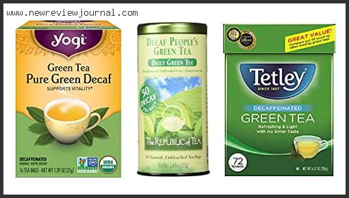 Top 10 Best Decaf Green Teas Reviews With Scores