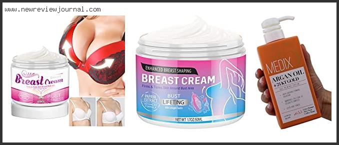 Top 10 Best Firming Breast Cream Based On Scores