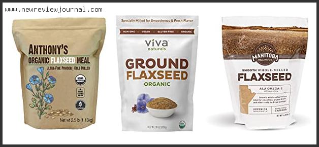 Top 10 Best Flaxseed Powder Based On Scores
