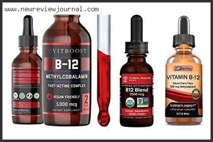 10 Best B12 Supplement Methylcobalamin Liquid In [2024]