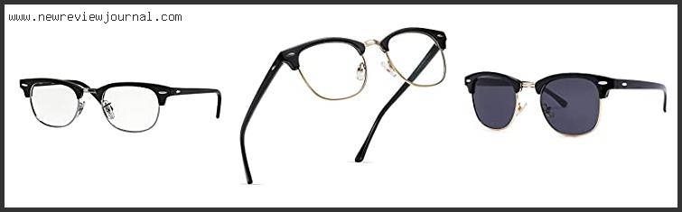 10 Best Clubmaster Glasses – Available On Market