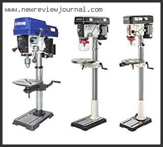 Top 10 Floor Standing Drill Press For Woodworking – Available On Market