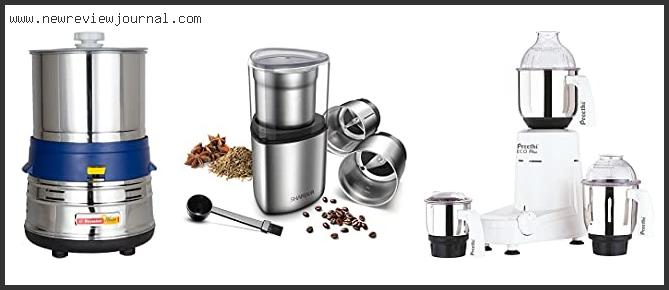 Top #10 Wet And Dry Grinder For Indian Cooking Reviews With Scores