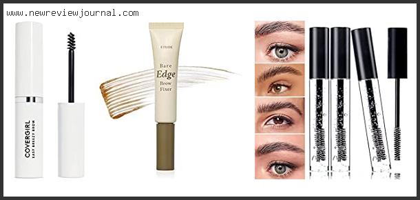 Top #10 Eyebrow Fixing Gel With Expert Recommendation