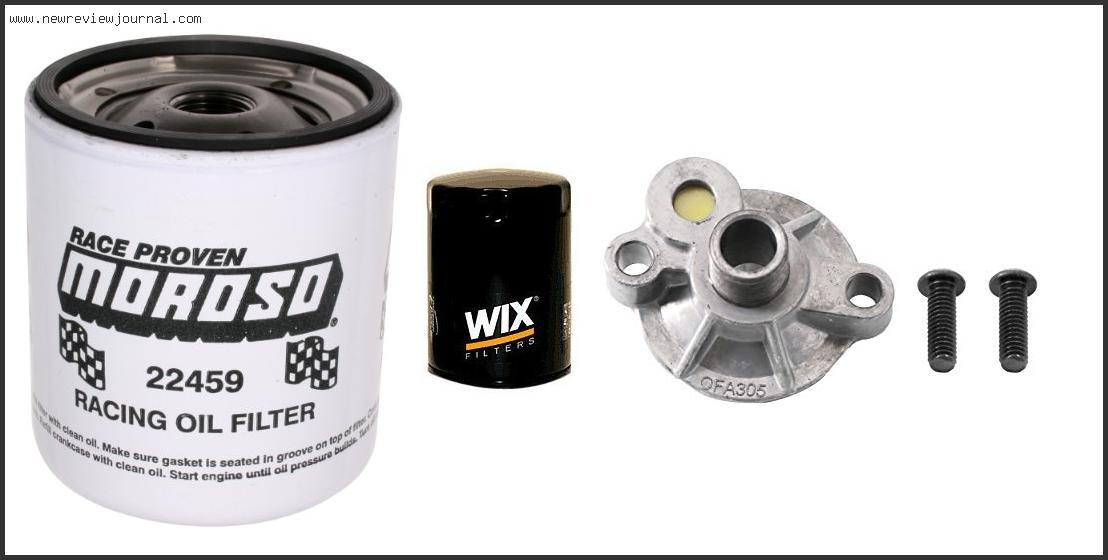 Top 10 Best Oil Filter For 350 Chevy In [2024]