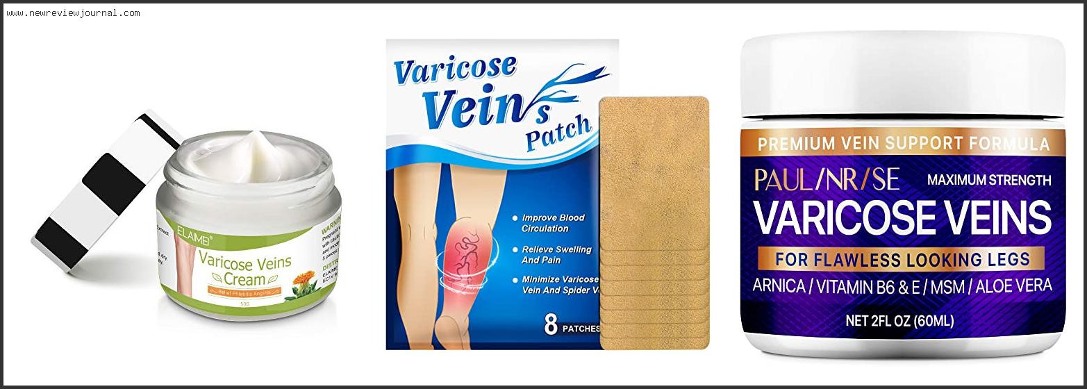 Top 10 Best Cream For Varicose Veins – Available On Market