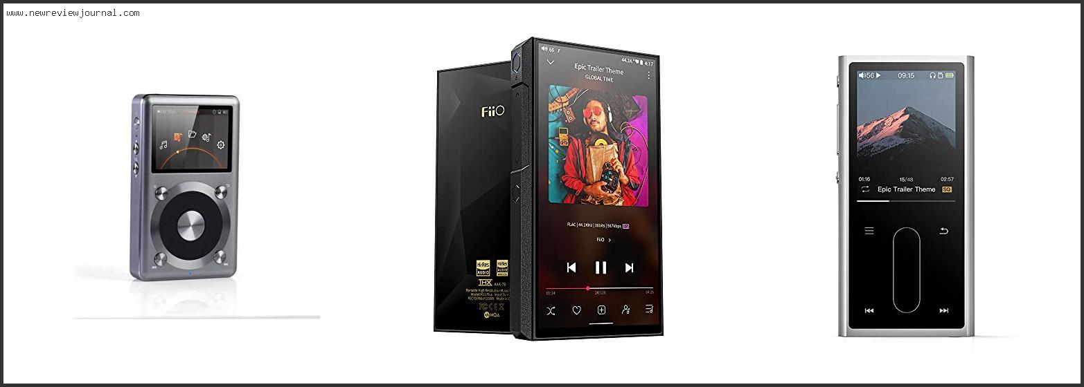 Top 10 Best Fiio Mp3 Player Reviews With Scores