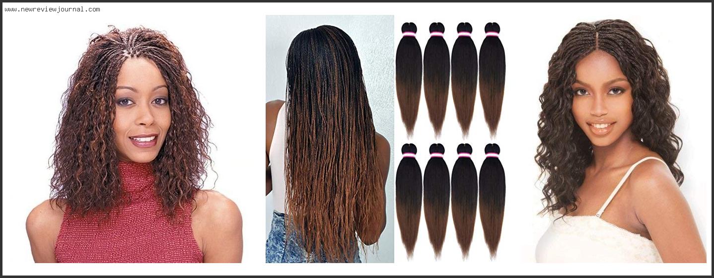 Top 10 Best Human Hair For Micro Braids With Buying Guide
