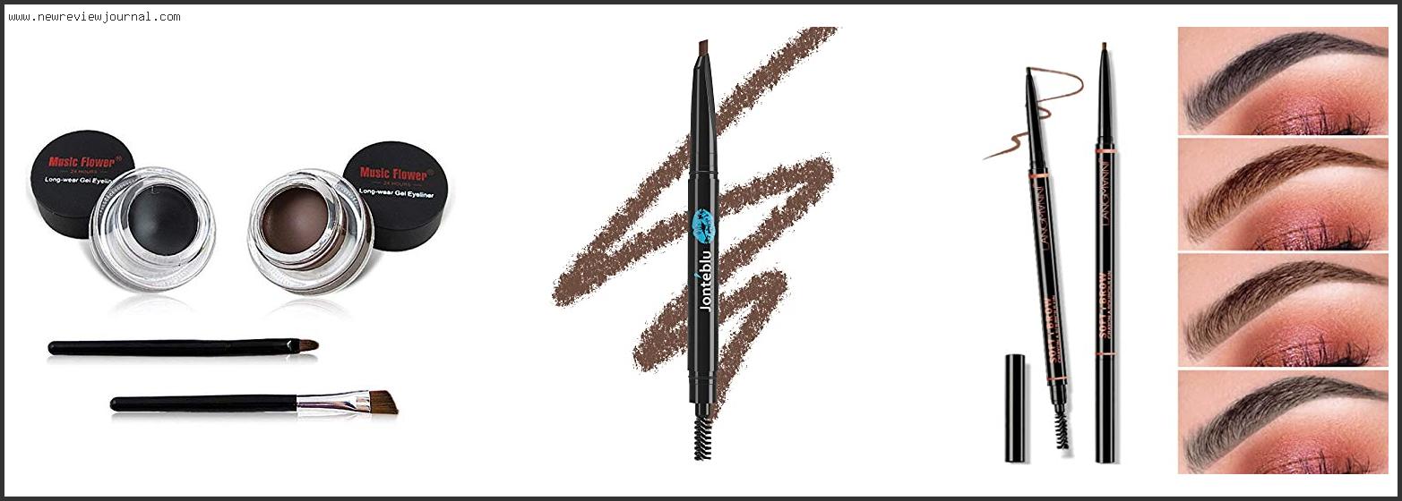 Top 10 Best Waterproof Smudge Proof Eyebrow Pencil Reviews For You