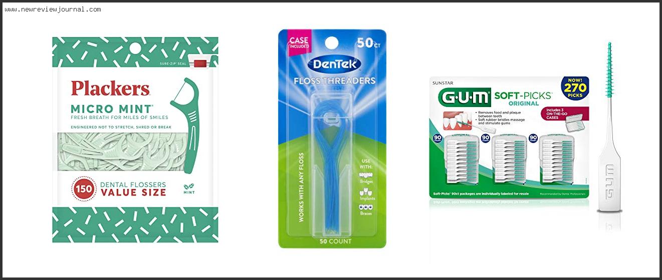 Top 10 Best Floss Picks For Braces Reviews With Scores