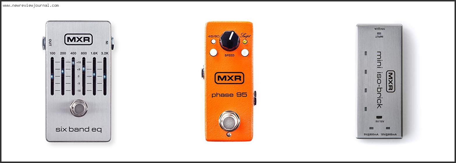 Top 10 Best Mxr Pedals Reviews For You