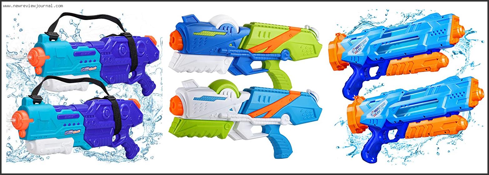 Top 10 Best Water Gun For Adults Based On Customer Ratings