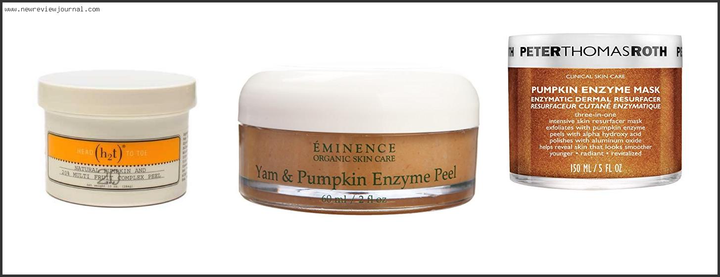 Top 10 Best Pumpkin Enzyme Peel Reviews With Products List