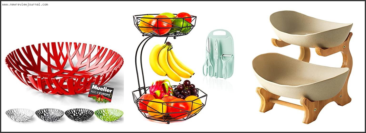 Top 10 Best Fruit Bowl For Kitchen Counter – To Buy Online