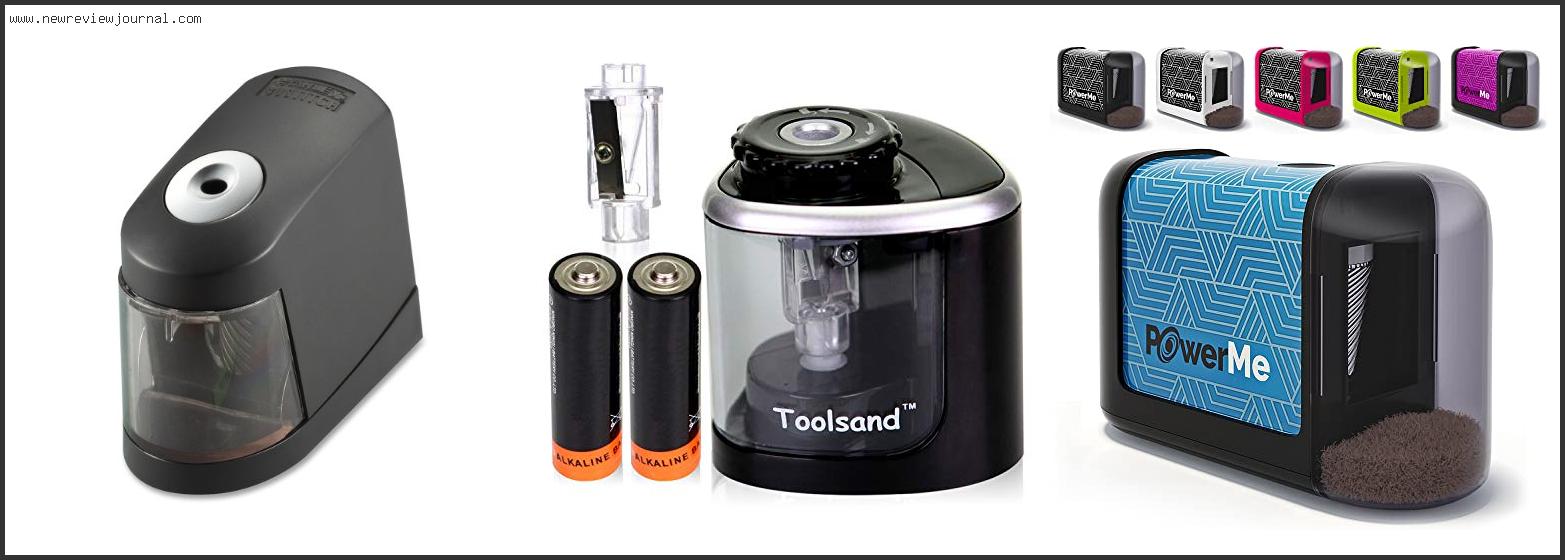 Top 10 Best Battery Powered Pencil Sharpener Reviews For You