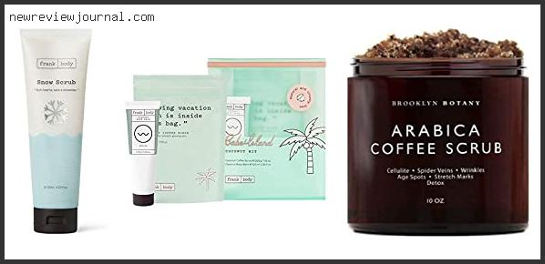 Top 10 Frank Body Face Scrub Reviews With Scores