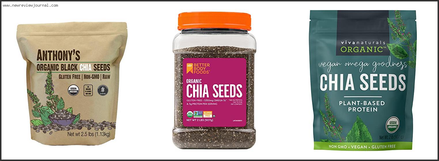 Top 10 Best Chia Seeds Reviews With Scores