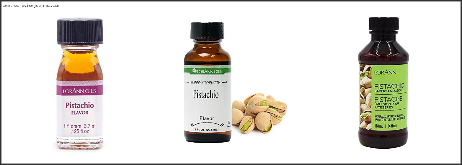 Top 10 Best Pistachio Extract With Expert Recommendation