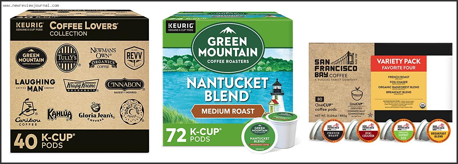 Top 10 Best K Cups For Non Coffee Drinkers Based On Customer Ratings