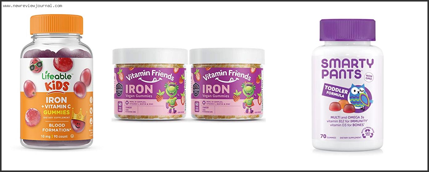 Top 10 Best Iron Gummies For Toddlers Reviews For You