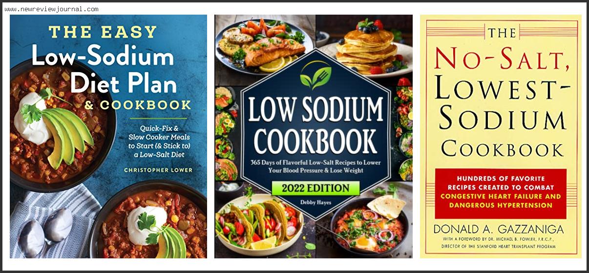 Top 10 Best Low Sodium Cookbooks Reviews With Scores