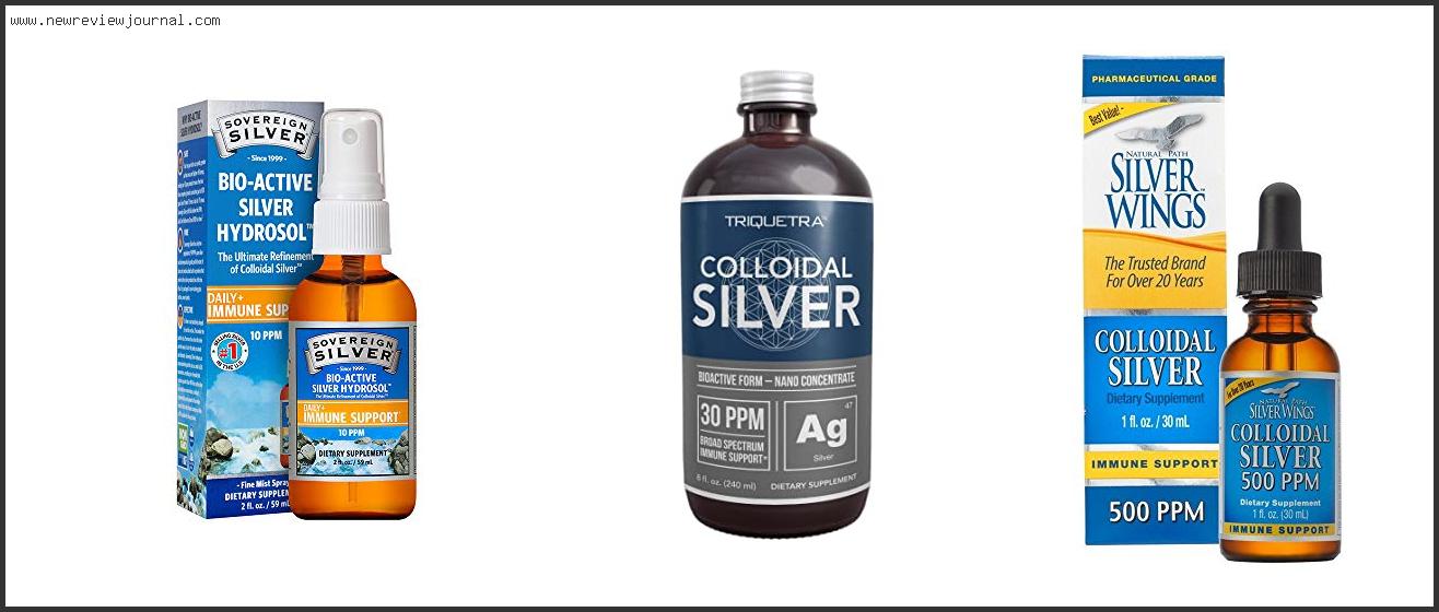 Top 10 Best Quality Colloidal Silver Reviews With Products List