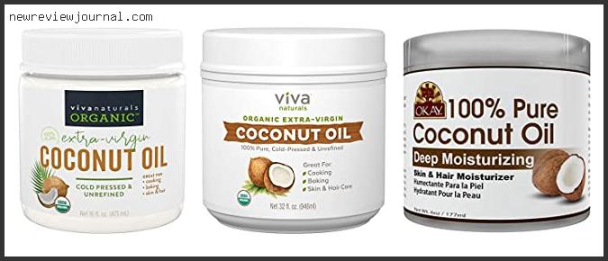 Deals For Best Brand Of Coconut Oil For Hair Reviews With Scores