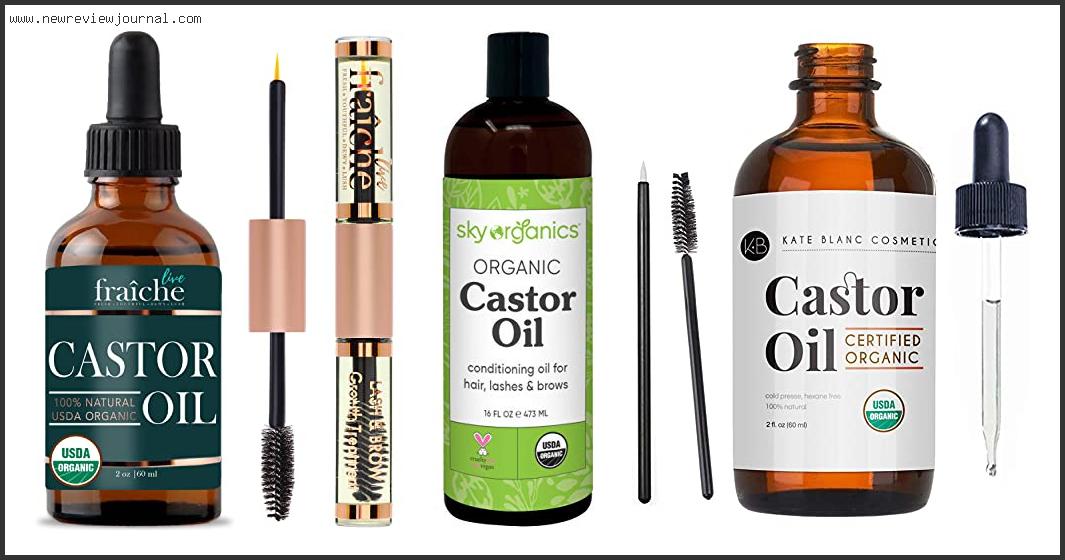 Top 10 Best Castor Oil For Lashes – Available On Market