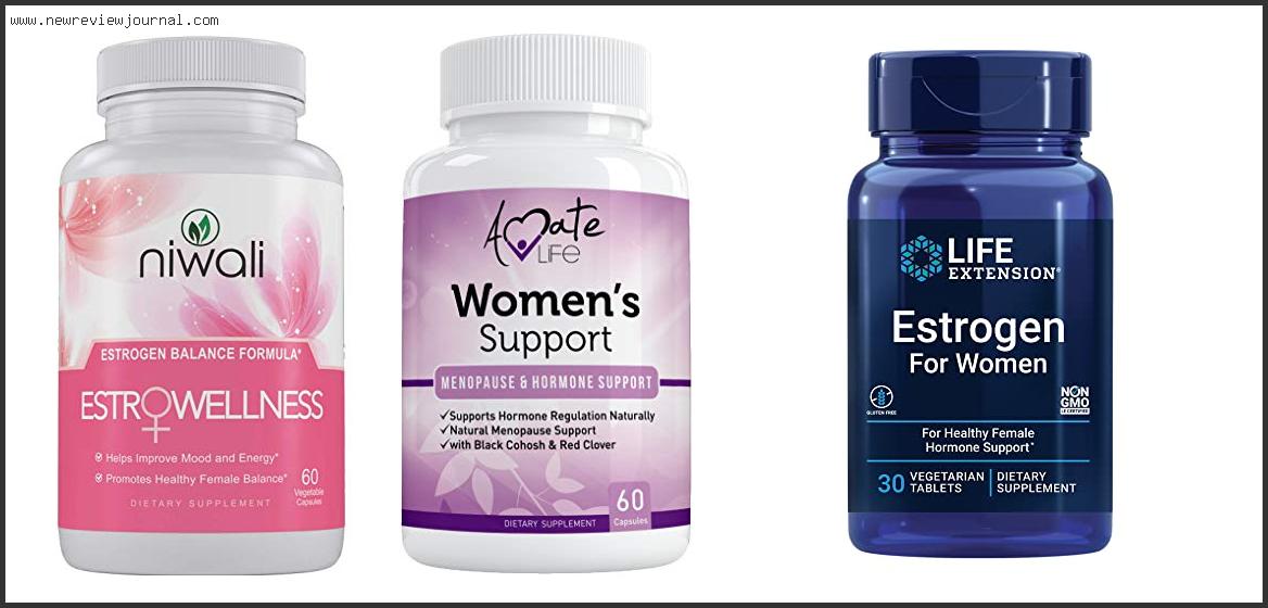 Top 10 Best Estrogen Pills For Women With Expert Recommendation