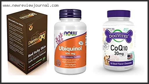 Top 10 Best Ubiquinol For Dogs With Expert Recommendation