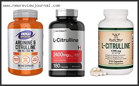 Top 10 Best L Citrulline Supplements Reviews With Products List